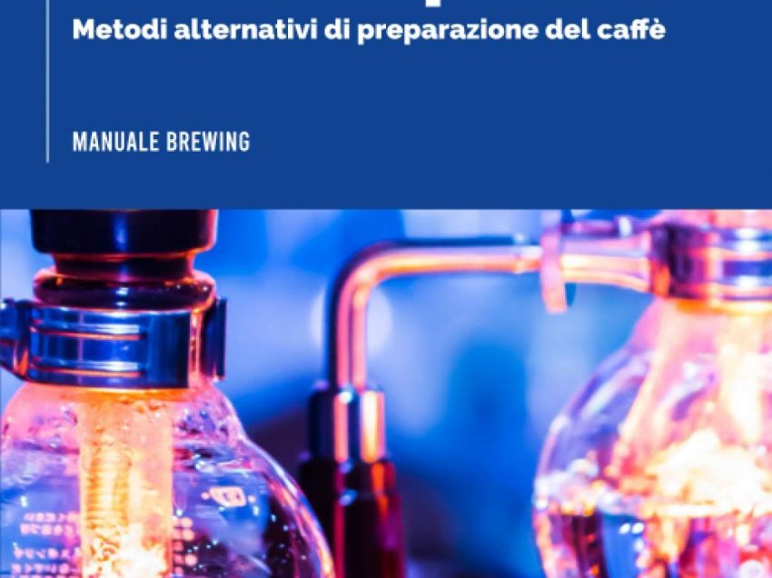 “OLTRE L’ESPRESSO” IL MANUALE CHE MANCAVA SUI METODI DI ESTRAZIONE DEL CAFFE’ ALTERNATIVI